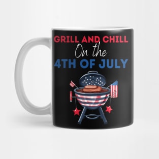 Grill and Chill  on the 4th of july Mug